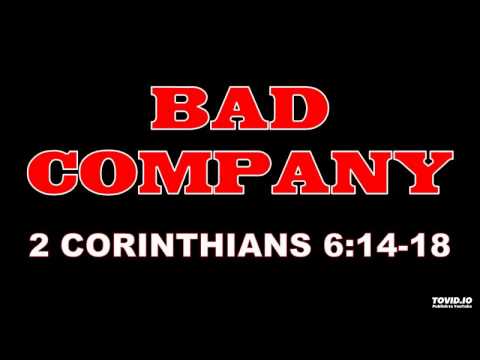 2-1-15 AM Bad Company from 2 Corinthians 6:14-18