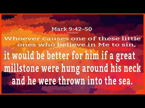 “Scandalous” Mark 9:42-50