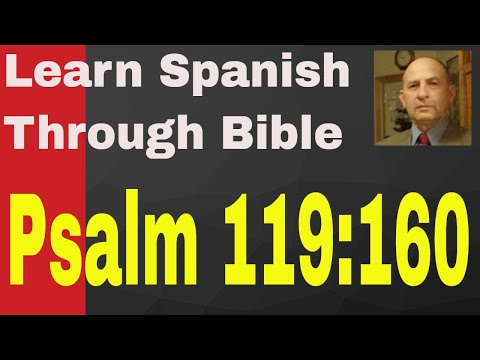 Psalm 119:160  http://learnspanishthroughbible.blogspot.com