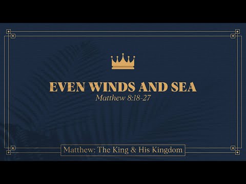 Alex Schroeder, "Even Winds and Sea" - Matthew 8:18-27