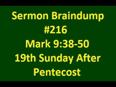 Sermon Braindump #216 Mark 9:38-50