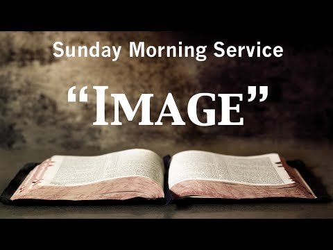 6/17/2018 AM - "Image" - Genesis 1:26