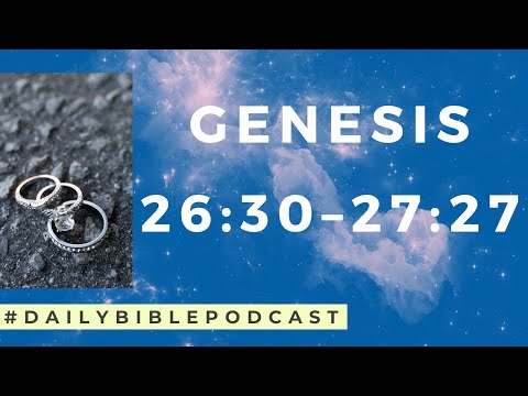 Wake Up to the Bible Podcast - Genesis 26:30-27:27