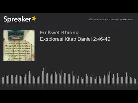 Exsplorasi Kitab Daniel 2:46-49 (made with Spreaker)