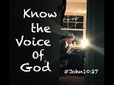 KNOW THE VOICE OF GOD (John 10:27)