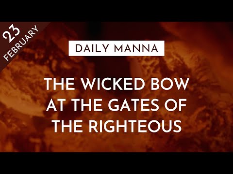 The Wicked Bow At The Gates Of The Righteous | Proverbs 14:19 | Daily Manna