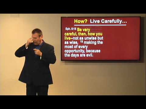 BE CAREFUL HOW YOU LIVE EPHESIANS 5:20