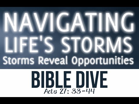 Brief Bible Dives: Acts 27:33-44