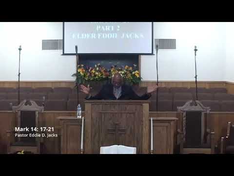 The King Prepares for His Passion, Part 2 - Mark 14:17-21 - Pastor Eddie Jacks, 5-10-2020 AM