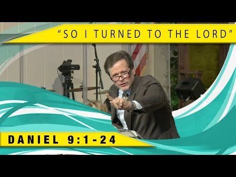 “So I Turned To The LORD” Daniel 9:1-24 Dr. Tobey Montgomery • 10/08/17