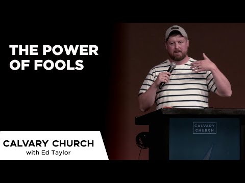 The Power of Fools - 1 Corinthians 1:17-31 - 20220525