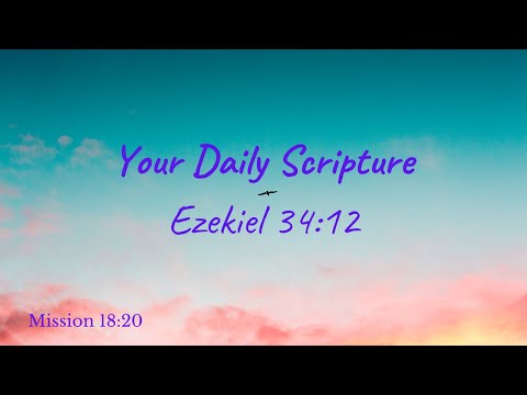 Your Daily Scripture - Ezekiel 34:12