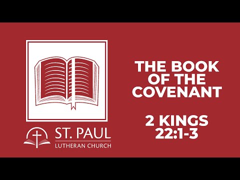 The Book of the Covenant … 2 Kings 22:1-3