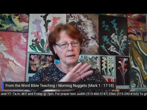From the Word Bible Teaching / Morning Nuggets (8/23/22) (Mark 1:17-18)