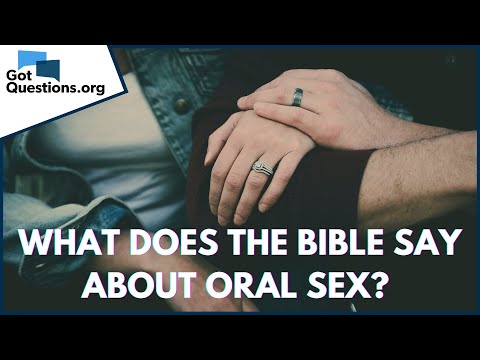 Is oral sex a sin? | What does the Bible say about oral sex?