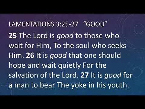 Good | Lamentations 3:25-27