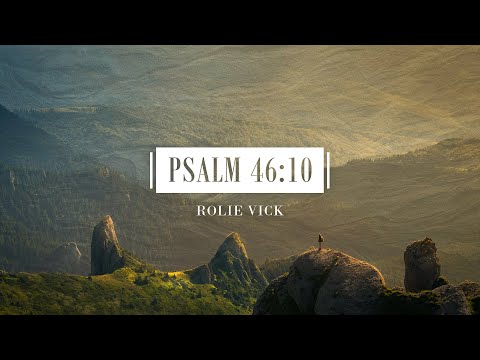 Psalm 46:10 - Rolie Vick - Wednesday Night - 7/6/22