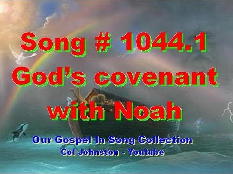 #1044.1- God's Covenant With Noah - (Genesis 9:1 & 9-15)