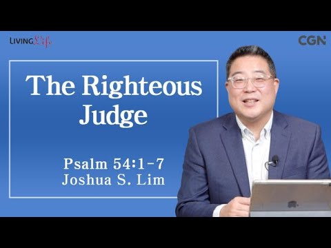 The Righteous Judge (Psalm 54:1-7) - Living Life 03/16/2024 Daily Devotional Bible Study