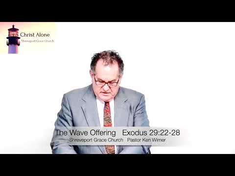 The Wave Offering - Exodus 29:22-28 - Full message