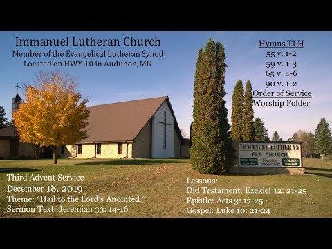Third Advent Service“Hail to the Lord’s Anointed.” Jeremiah 33: 14-16 Dec 18, 2019