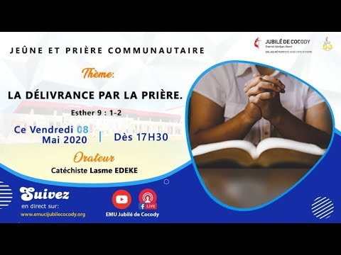 Jeune et prière communautaire -- Thème: "La délivrance par la prière" Esther 9:1-2