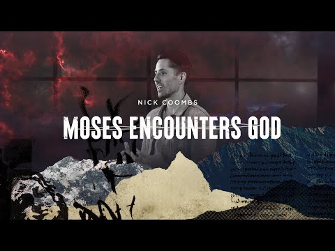 Moses Encounters God (Exodus 3:1-4:17)