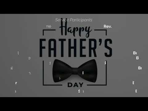 June 20, 2021 - Father's Day Message: "That's My Daddy" (1 Samuel 17:57-58) by Rev. Tan Moss