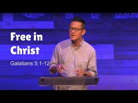 "Free in Christ"  I Galatians 5:1-12