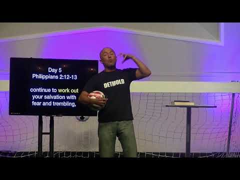 Soccer Camp 2018 - Friday Night - Day 5  Philippians 2:11-13