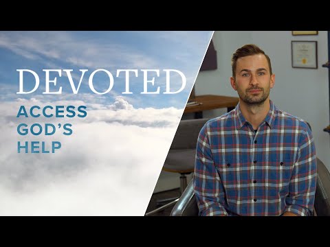Devoted: Access God’s Help [Hebrews 4:16]