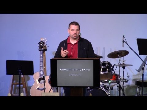 2 Peter 1:1-11 - "Growth In The Faith"