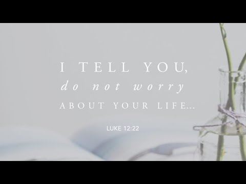 MEC Online Service 23/8/2020 - 'The Cure for Worry' (Luke 12: 22-34)