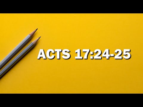 Acts 17:24-25 | Mid-Week Devotional