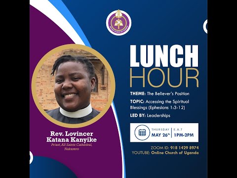 Accessing the Spiritual Blessings (Ephesians 1:3-12 by )Rev. Lovincer Katana Kanyike