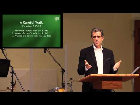 Ephesians 5:15-6:9 • A Careful Walk • Taylor Turner