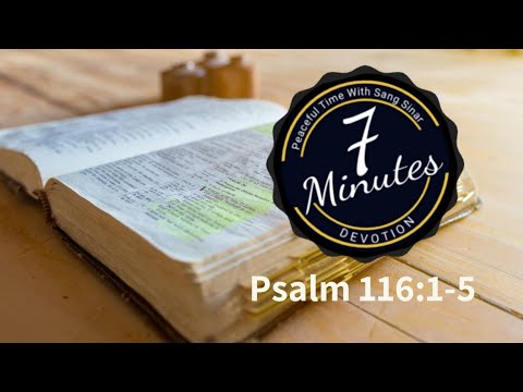 #Devotion #Psalm Psalm 116:1-5
