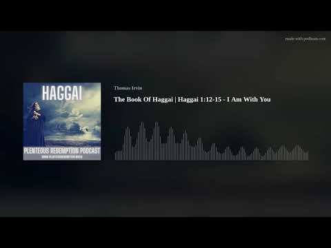 The Book Of Haggai | Haggai 1:12-15 - I Am With You