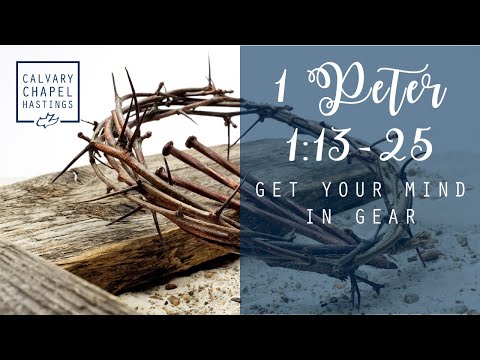 1 Peter 1:13-25 | Get Your Mind In Gear | Doug Keen
