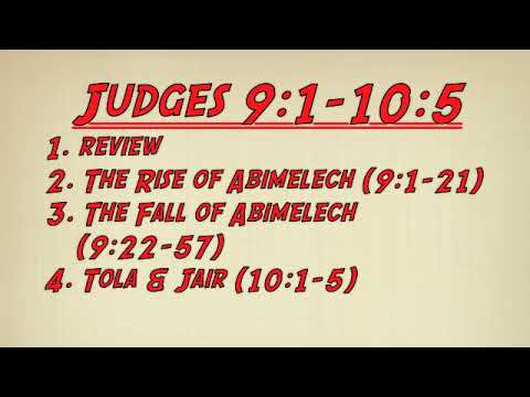 Judges - Lesson 6:  Abimelech, Tola, & Jair (Judges 9:1-10:5)