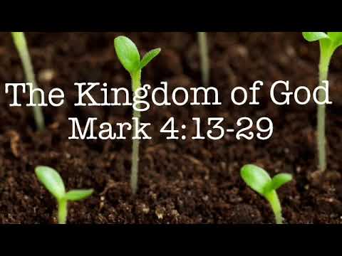 ????Let Us Pray: The Kingdom of God: Mark 4:13-29 - Wednesday