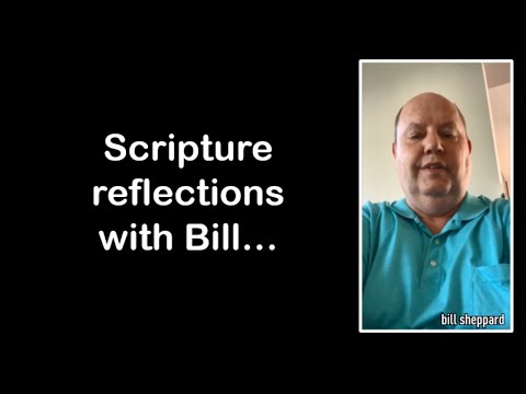 Scripture reflections with Bill Sheppard (Galatians 4:1-5)