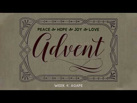 Advent Week 4: Agape (Deuteronomy 6:5–9)
