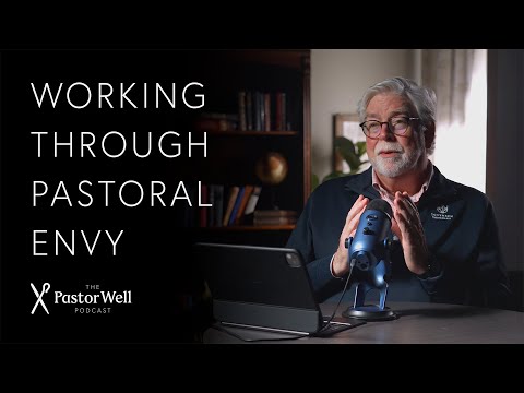 Working Through Pastoral Envy | Pastor Well - Ep. 94