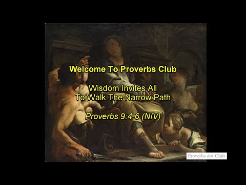 Wisdom Invites All To Walk The Narrow Path - Proverbs 9:4-6