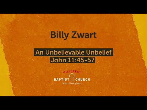 An Unbelievable Unbelief - John 11:45-57