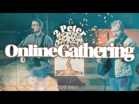 Online Gathering | 2 Peter 1:8-11 | The Gathering Place