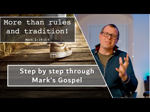More than rules and tradition! Mark 2:18-3:6