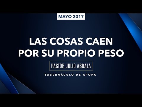 0513 | Las cosas caen por su propio peso | 2 Samuel 5:1-2 | Pastor Julio Abdala | 070517