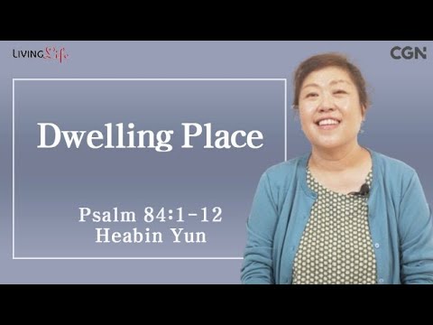 Dwelling Place (Psalm 84:1-12) Living Life 06/30/2025 Daily Devotional Bible Study